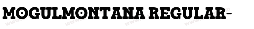 MogulMontana Regular字体转换 MogulMontana Regular字体转换